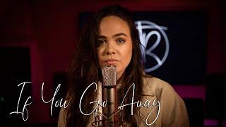 If You Go Away - New Kids On The Block (Tasha Reeves Cover)