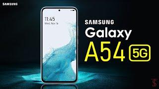 Samsung Galaxy A54 5G First Look, Design, Release Date, Key Specifications, Camera, Features