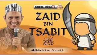 Zaid bin Tsabit - Ust. Asep Sobari, Lc