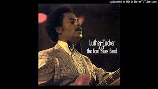 Luther Tucker & The Ford Blues Band - Luther's Lament (Kostas A~171)