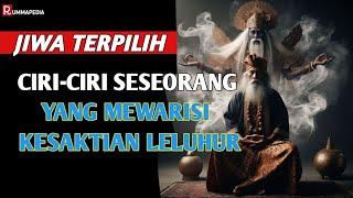 JIWA TERPILIH YANG SANGAT BERUNTUNG BISA MEWARISI KESAKTIAN LELUHUR