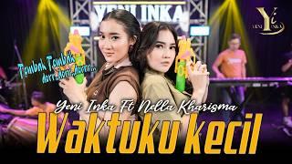 Yeni Inka feat. Nella Kharisma - Waktuku Kecil (Official Music Yi Production) tembak tembak dor dor