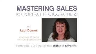 Mastering Sales for Portrait Photographers with Luci Dumas