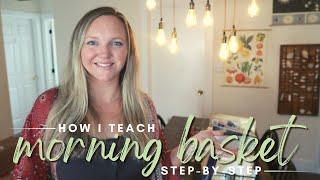 EXACTLY HOW I TEACH MORNING BASKET || STEP-BY-STEP BREAKDOWN || HOMESCHOOL SHOW AND TELL