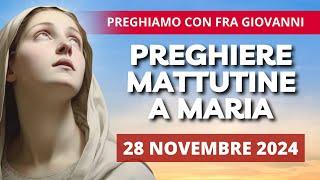 Le Preghiere Mattutine a Maria di oggi 28 Novembre 2024 - Memoria San Giacomo della Marca