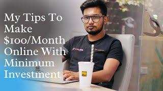 My tip to make $100/month online with minimum investment