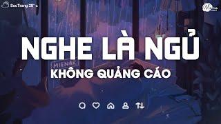 Nhạc Chill Dễ Ngủ - 2h Chìm Đắm Trong Những Bài Nhạc Lofi Việt Nhẹ Nhàng Cực Chill Để Thư Giãn