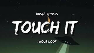 Busta Rhymes - Touch It (1 Hour Loop) [TIKTOK Song]