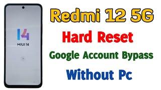 Redmi 12 5G miui 14 hard reset | frp bypass | Google account remove | without Pc