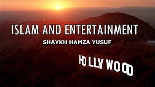 Islam and Entertainment - Shaykh Hamza Yusuf | Powerful