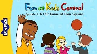 Fun at Kids Central 5 | A Fair Game of Four Square | School | Little Fox | Bedtime Stories