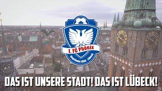 Das ist unsere Stadt! Das ist Lübeck! 1. FC Phönix Lübeck