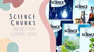 SCIENCE CHUNKS | Elemental Science | Neutral Homeschool Science Curriculum | A Look Inside