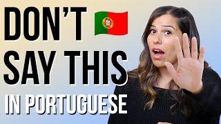 Don’t Say THIS in Portugal - Speak Like a Local Instead!