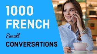 1000 French Small Talks & listening practice