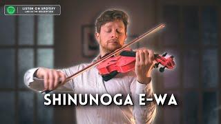 Shinunoga E-Wa Violin Cover by NIKOLAUS {Original by Fuji Kaze}