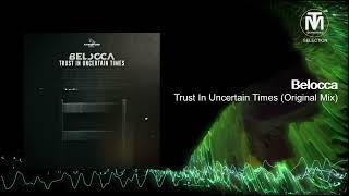 Belocca - Trust In Uncertain Times (Original Mix) [Mainground Music]