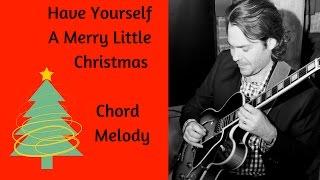 Have Yourself A Merry Little Christmas -  Jazz Guitar Chord Melody