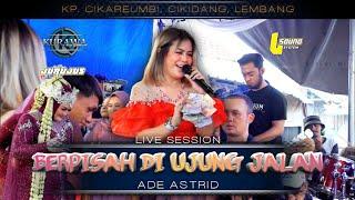 BERPISAH DI UJUNG JALAN - @adeastrid91  ft KURAWA X JURUJUS (LIVE SESSION) KP. CIKAREUMBI