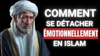 Maîtriser L'Art Du Détachement Émotionnel En Islam | 6 Étapes Islamiques