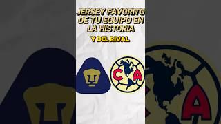 ¿Quién tiene mejores jerseys? ¿#PUMAS O #AMERICA? #shorts #futbol #jerseys