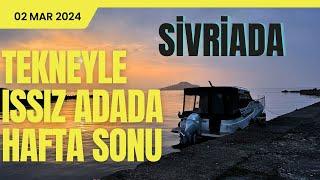 SİVRİADA | TEKNEYLE ISSIZ ADADA HAFTA SONU | BİZ GİDİYORUZ