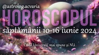 Horoscop 10-16 IUNIE 2024 + INTRO  Horoscope June 10-16  Astrolog Acvaria