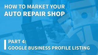 How to Market Your Auto Repair Shop - Google Business Profile Listing