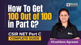 CSIR NET 2023 | Expert Tips to Score 100/100 in Part-C 