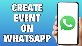 How To Create Event On WhatsApp