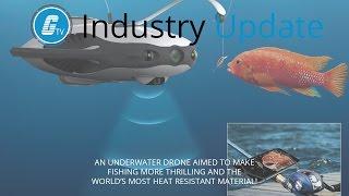 Underwater drone aimed to make fishing more thrilling and the worlds most heat resistant material!
