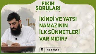 İkindi ve yatsı namazının ilk sünnetleri var mıdır? Halis Bayancuk Hoca