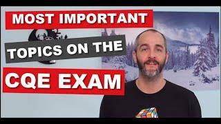 The 9 Most Important Topics on the CQE Exam