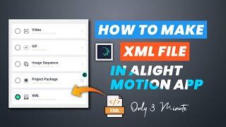 How To Make XML File For Alight Motion ll XML Preset Kaise Banaye In Hindi
