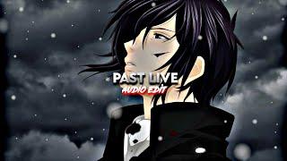 Past Live ( Edit Audio )