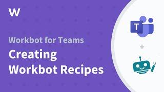 Creating Workbot Recipes | Workbot for Teams