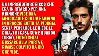 Un imprenditore dà le chiavi di casa a una mendicante con bambino Tornando è colpito da ciò che vede