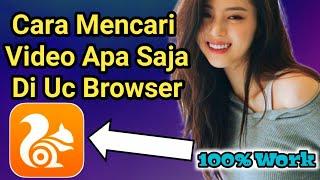 Cara Baru Terbaru Mencari Video Apa Saja Di UC Browser