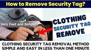 How to Remove Clothing Security Tag in Less Than One Minute