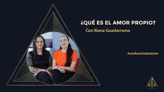 ¿Qué es el amor propio? con Iliana Guadarrama / Tania Castillo