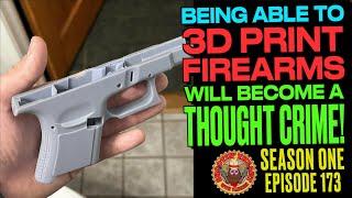 Being Capable of 3D Printing a Gun Will Become a Thought Crime!