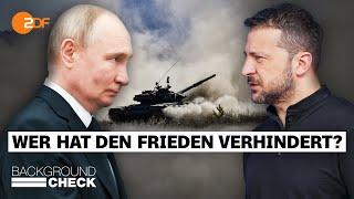 Russland-Ukraine-Krieg: Wurden die Friedensverhandlungen boykottiert? | Backgroundcheck