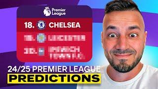 My 24/25 Premier League Predictions...