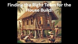 How we found the crew to build our house!