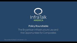 Policy Roundtable - CAMX 'The Bi-partisan Infrastructure Law and the Opportunities for Composites'