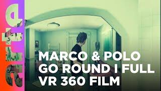 Marco & Polo Go Round I VR 360 FILM I  ARTE.tv Culture