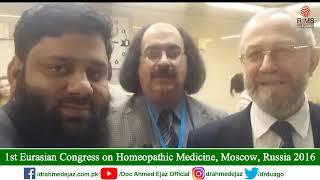 Ist Eurasian Congress on Homeopathic Medicines Moscow, Russia 2016 | DR.AHMED EJAZ | Rite Institute