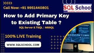 Rules to add Primary Key to Existing Table | SQL Server | MSSQL | TSQL | SQLSchool
