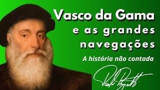 Vasco da Gama and the great navigations