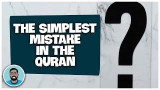 You Won’t Believe How Obvious This Mistake in the Quran Is 
